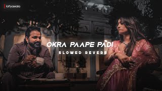 Pape padi - Slowed reverb | Pawan Singh | Instagram trending song | LofiyaWala