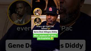 Gene Deal Alleges Diddy Was Jealous Of 2Pac, He Explains 🤔 @CamCaponeNews