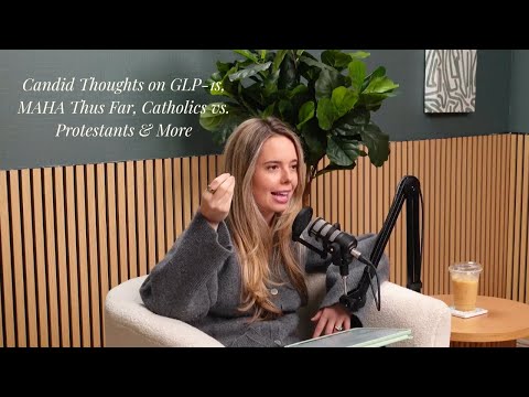 40: Solo - My Candid Thoughts on GLP-1s, MAHA thus far, Catholics vs. Protestants & More