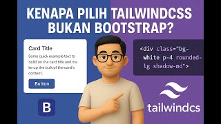 Inilah alasan kenapa tailwindcss daripada bootstrapcss - Episode 4