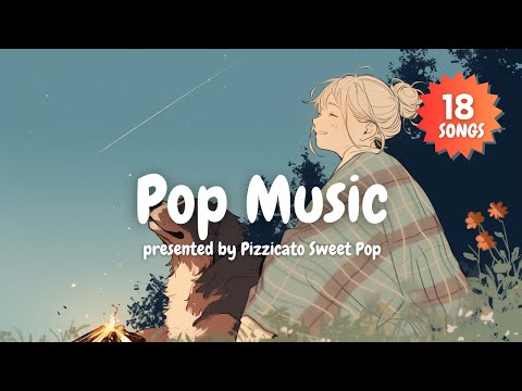 [Pop Music] Cute & Stylish Pop Songs for Your Starlit Relaxation Time - Pizzicato Sweet Pop