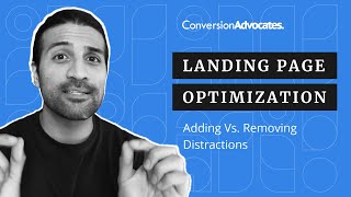 User Experience Fundamentals: Landing Page Optimization | Adding VS Removing Distractions