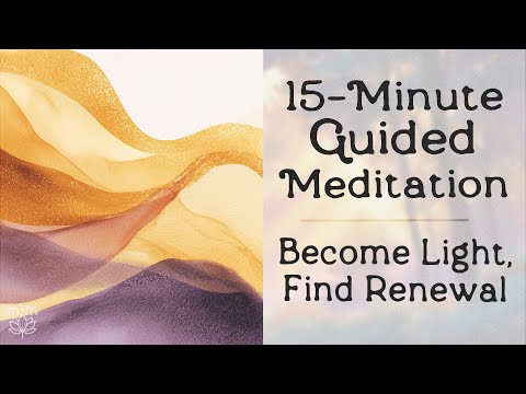 Become a Force of Light and Renewal | 15-Minute Meditation | Mindful Minutes