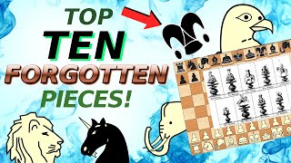 Top 10 forgotten pieces! Chess variants of history