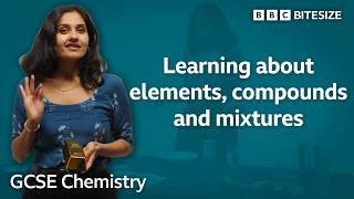 GCSE Chemistry: Learning about elements, compounds and mixtures | Bitesize | GCSE Revision