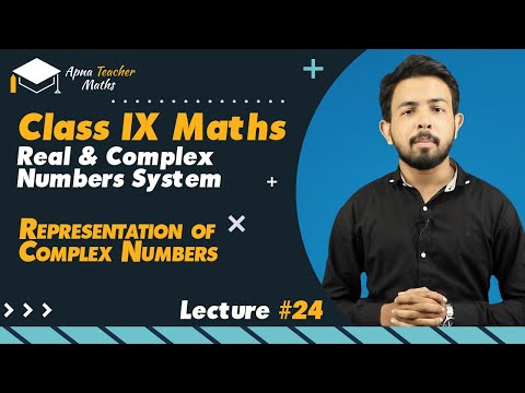 Lecture 24, IX(9th) Maths, Chapter 1, Representation of Complex Number System | New Syllabus 20