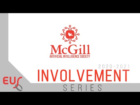 McGill Artificial Intelligence Society - EUS Involvement Series 2020