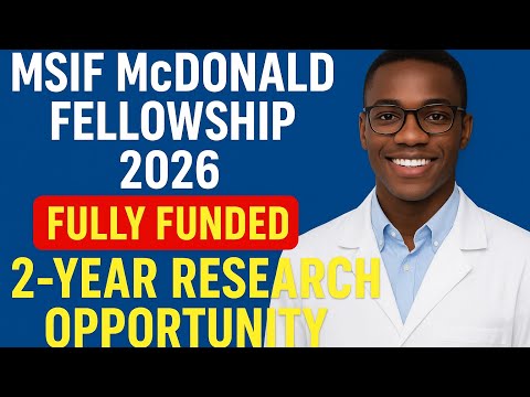 MSIF McDonald Fellowship 2026 | Fully Funded 2-Year Research Opportunity | MSc, PhD, MD Apply Now