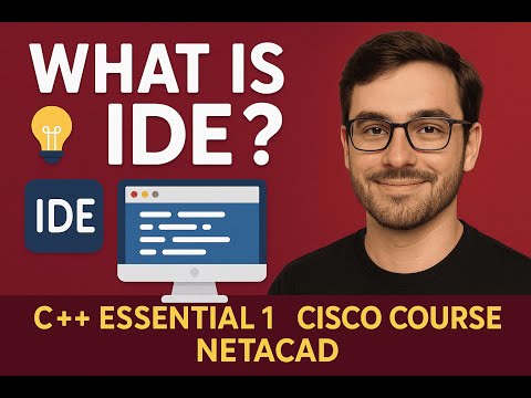 What is IDE ? | C++ essential 1 | Cisco Course | NetAcad #studywithme #vu