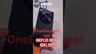 Oneplus super sale #oneplusopen @Rs.99999 @offers #oneplusofficial #oneplustech #scheme