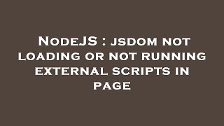 NodeJS : jsdom not loading or not running external scripts in page