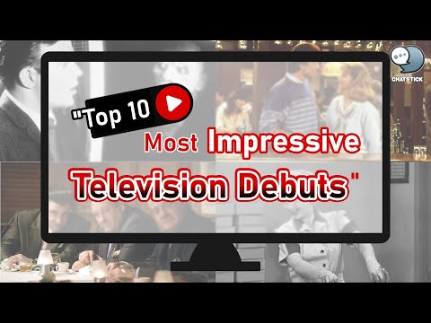 Top 10 Most Impressive Television Debuts