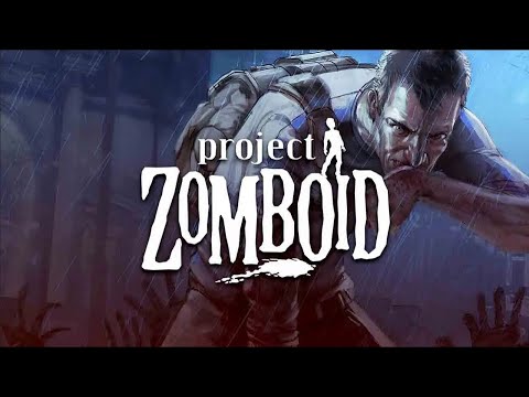 Lets Play Some PROJECT ZOMBOID
