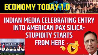 Indian Media celebrating Entry into American Pax Silica- Stupidity Starts from Here