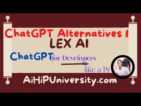 ChatGPT Alternative Ep1: Lex AI Explained By AI Developer - AiHiPUniversity Ep17
