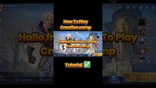 How To Play Creation camp  Tutorial Mobile legends #ml2b #mobilelegends #creation