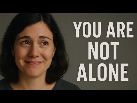 You Are Not Alone - A Message for Heavy Days