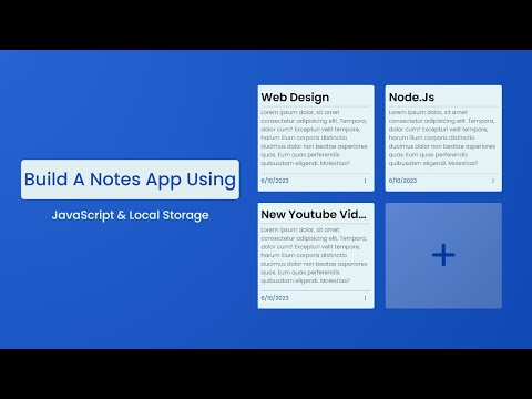 Build A Notes App Using JavaScript & Local Storage