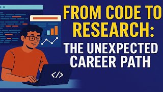 From Code to Research: The Unexpected Career Path