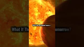 SUN EXPLOSION TOMORROW What Would Happen? #sun #shorts