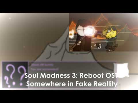 Soul Madness 3 : Reboot OST - (Somewhere in Fake Reallity)