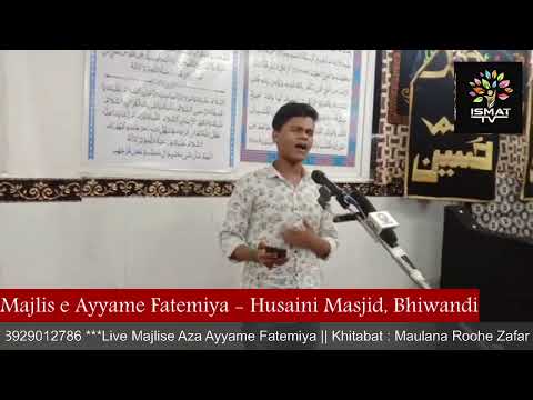 LIVE Majlise e Ayyame Fatemiya || Maulana Sayyed Roohe Zafar Rizvi Sahab