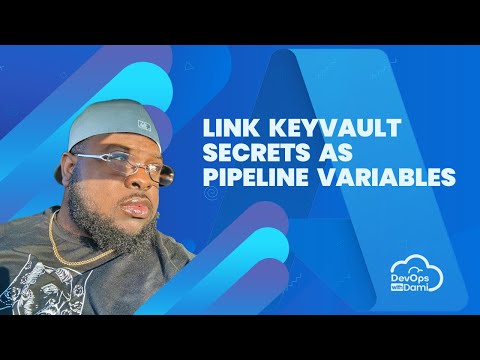Link Azure Key Vault Secrets as Pipeline Variables