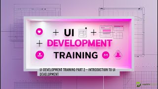 📤 UI Development Training Part 2 – Introduction to UI Development 🎨🚀
