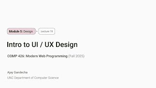 Modern Web Dev #19: Intro to UI/UX Design | COMP 426 @ UNC-Chapel Hill (F'25)