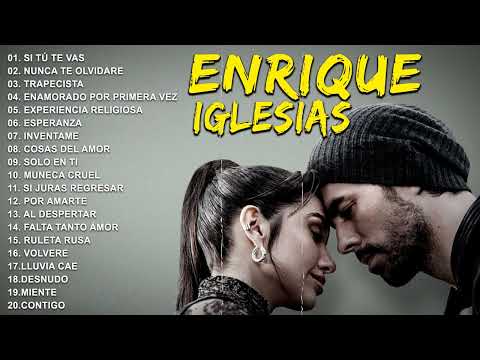 Enrique Iglesias Éxitos Sus Mejores Románticas - Enrique Iglesias Grandes Éxitos Enganchados 2024
