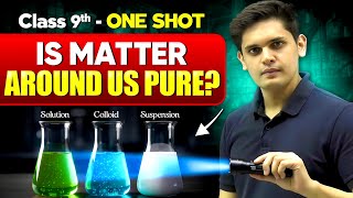 Is Matter Around us Pure? Complete Chapter🔥| CLASS 9th Science| NCERT covered | Prashant Kirad