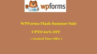 WPForms Flash Summer Sale | Upto 60% OFF ! Limited Time Offer