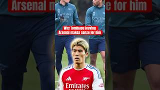 Why Tomiyasu Leaving Arsenal Makes Sense For Him #footballshorts