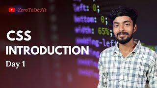 Day 1 || Start CSS Introduction Video || ZeroToDevYt 