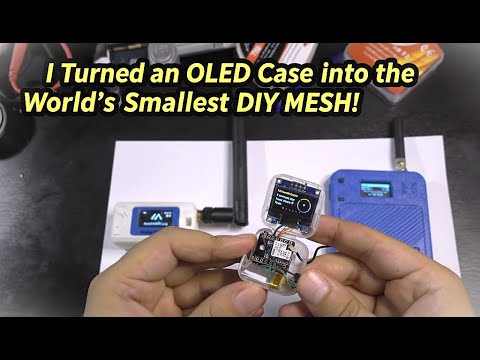 I Turned an OLED Case into the World’s Smallest DIY Meshtastic Node
