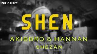 SHEN | সেন | Lyrics | AKIB BRO, SHEZAN, HANNAN | Zarif Vibes | 2024