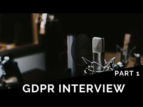 GDPR Interview – Part 1