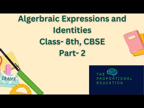 "CBSE Class 8 Mathematics: Algebraic Expressions and Identities part- 2 The Proportional Education "