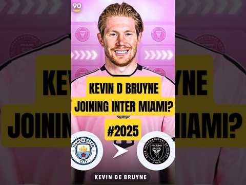 WILL KEVIN D BRUYNE JOIN INTER MIAMI ? ✅❌#football #ucl #fifa #messi #like #barcelona #shorts #viral