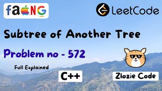 Subtree of Another Tree C++ || Leetcode Problem Number 572 in CPP #ZlozieCode #code