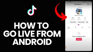 How to Go Live in Tiktok Android