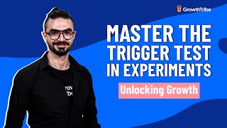 Unlocking Growth: Mastering the Trigger Test in Experiments