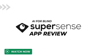 Supersense - AI for Blind App Review on the Play Store | Is Supersense app free | app for blind