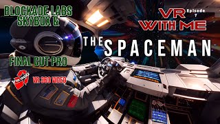 The SPACEMAN - 360 VR Video - Blockade Labs Skybox, Final Cut Pro, & Apple Motion