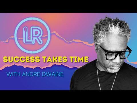 SUCCESS TAKES TIME