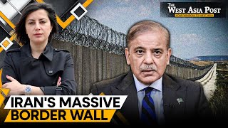 Iran Building Massive Wall Along Its Border With Pakistan | WION The West Asia Post
