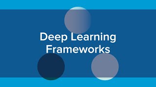 Deep Learning Frameworks