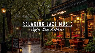Rainy Day Outdoor Cafe Ambience ☕🌧️ Relaxing Jazz Music & Pleasant Rain Sound for a Refreshing Mood
