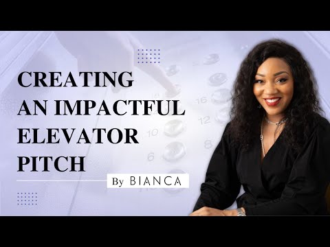 A Quick Guide to Creating an Impactful Elevator Pitch! | Bianca Miller-Cole
