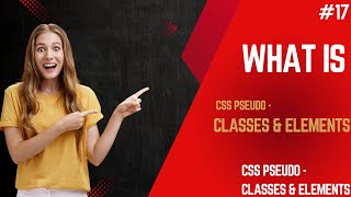 CSS Pseudo-classes & Pseudo-elements Explained | Boost Your Website's Style Like a Pro! (CSS #17)